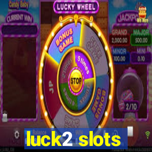 luck2 slots